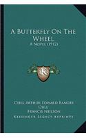 A Butterfly On The Wheel: A Novel (1912)(English)