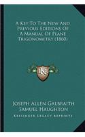 Key to the New and Previous Editions of a Manual of Plane Trigonometry (1860)