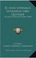 D. Junii Juvenalis Satirarum Libri Quinque