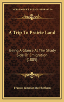 A Trip to Prairie Land