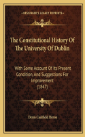 Constitutional History Of The University Of Dublin