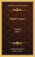 Giulio Cesare: Tragedia (1847)