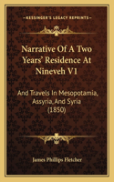 Narrative Of A Two Years' Residence At Nineveh V1
