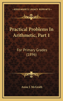 Practical Problems In Arithmetic, Part 1