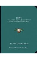 Love: The Supreme Gift, The Greatest Thing In The World (1891)(English)