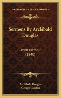 Sermons By Archibald Douglas