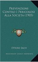 Prevenzioni Contro I Pericolosi Alla Societa (1905)