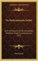 Neuhochdeutsche Partikel: Nicht Mit Rucksicht Auf Die Urverwandten N-Partikeln Einiger Schwestersprachen (1855)