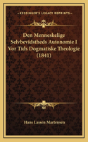 Den Menneskelige Selvbevidstheds Autonomie I VOR Tids Dogmatiske Theologie (1841)