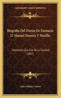 Biografia Del Doctor En Farmacia D. Manuel Jimenez Y Murillo