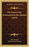 Die Frauen Der Franzosischen Revolution (1854)