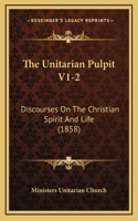 The Unitarian Pulpit V1-2