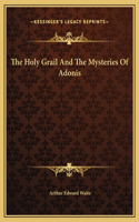 Holy Grail And The Mysteries Of Adonis
