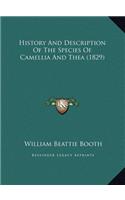 History And Description Of The Species Of Camellia And Thea (1829)