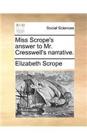 Miss Scrope's Answer to Mr. Cresswell's Narrative.