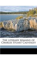 The Literary Remains of Charles Stuart Calverley
