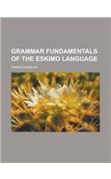 Grammar Fundamentals of the Eskimo Language