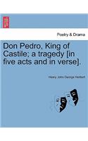 Don Pedro, King of Castile; A Tragedy [In Five Acts and in Verse].