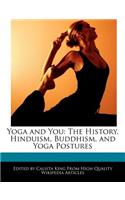 Yoga and You: The History, Hinduism, Buddhism, and Yoga Postures(English)