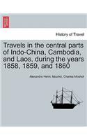 Travels in the Central Parts of Indo-China, Cambodia, and Laos, During the Years 1858, 1859, and 1860. Vol. II