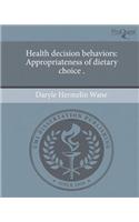 Health Decision Behaviors: Appropriateness of Dietary Choice