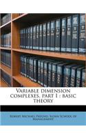 Variable Dimension Complexes, Part I: Basic Theory