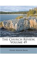 The Church Review, Volume 49