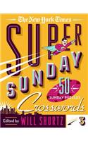 The New York Times Super Sunday Crosswords Volume 3: 50 Sunday Puzzles