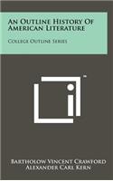 An Outline History of American Literature: College Outline Series