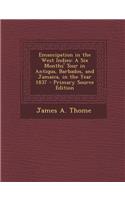 Emancipation in the West Indies: A Six Months' Tour in Antiqua, Barbados, and Jamaica, in the Year 1837