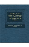 Debates of the House of Commons, from 1667 to 1694