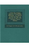 Lettre Des Eveques Deputes A L'Assemblee Nationale: En Reponse Au Bref Du Pape, En Date Du 10 Mars 1791