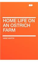 Home Life on an Ostrich Farm