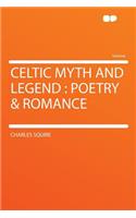 Celtic Myth and Legend: Poetry & Romance