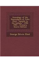 Genealogy of the Descendants of John Eliot