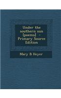 Under the Southern Sun [Poems]