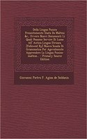 Della Lingua Punica Presentemente Usata Da Maltesi &C., Ovvero Nuovi Documenti Li Quali Possono Servire Di Lume All' Antica Lingua Etrusca. [Followed By] Nuova Scuola Di Grammatica Per Agevolmente Apprendere La Lingua Punica-Maltese...
