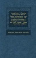 Annual Report ... Showing the Condition of State Banks, Savings Banks, Trust Companies and Loan and Investment Companies ... Building-Loan Associations and Credit Unions..., Volume 4