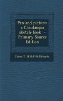 Pen and Picture; A Chautauqua Sketch-Book - Primary Source Edition