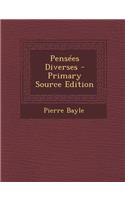 Pensees Diverses - Primary Source Edition