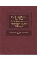 Das Schachspiel Des XVI. Jahrhunderts - Primary Source Edition