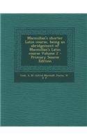 MacMillan's Shorter Latin Course, Being an Abridgement of MacMillan's Latin Course Volume 2 - Primary Source Edition