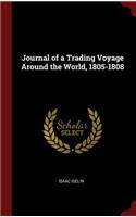 Journal of a Trading Voyage Around the World, 1805-1808