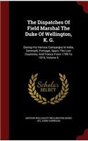The Dispatches of Field Marshal the Duke of Wellington, K. G.: (English)