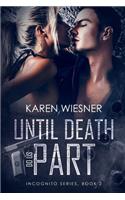 Until Death Do Us Part, Book 2 of the Incognito Series