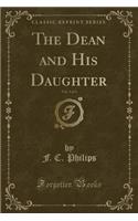 The Dean and His Daughter, Vol. 3 of 3 (Classic Reprint)