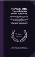 Works Of Mr. Francis Rabelais Doctor In Physick
