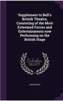 Supplement to Bell's British Theatre, Consisting of the Most Esteemed Farces and Entertainments now Performing on the British Stage: (English)