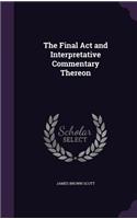Final Act and Interpretative Commentary Thereon: (English)