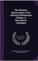 The Western Manuscripts in the Library of Emmanuel College. a Descriptive Catalogue